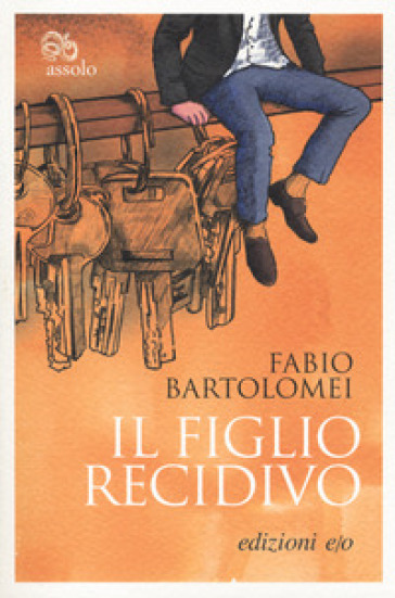 Il figlio recidivo - Fabio Bartolomei