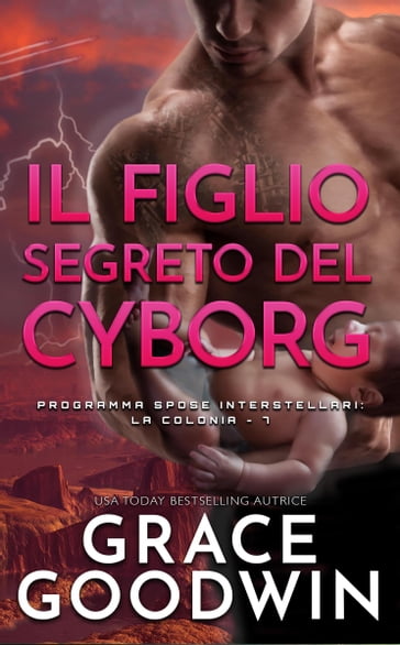 Il figlio segreto del cyborg - Grace Goodwin