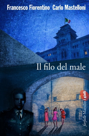 Il filo del male - Carlo Mastelloni - Francesco Fiorentino