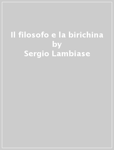 Il filosofo e la birichina - Sergio Lambiase