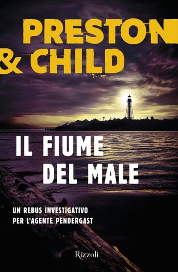 Il fiume del male - Douglas Preston - Lincoln Child