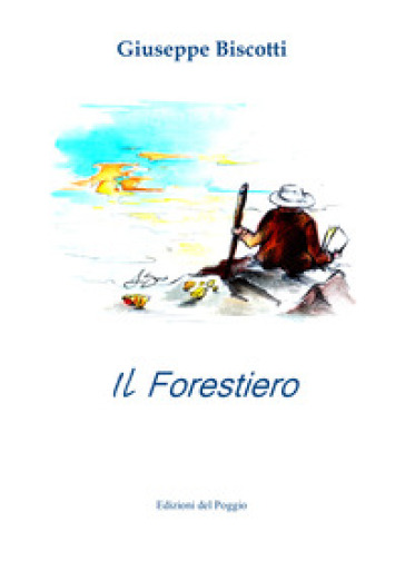 Il forestiero - Giuseppe Biscotti