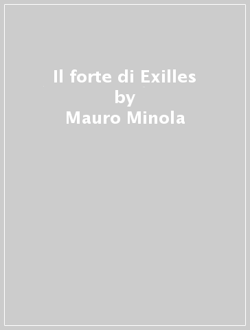 Il forte di Exilles - Mauro Minola