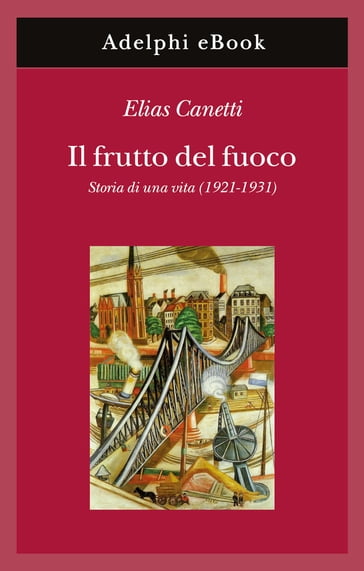 Il frutto del fuoco - Elias Canetti