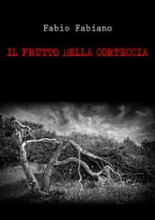 Il frutto della corteccia