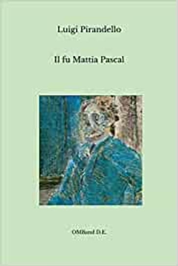 Il fu Mattia Pascal - Luigi Pirandello - eBook - Mondadori Store