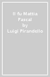 Il fu Mattia Pascal