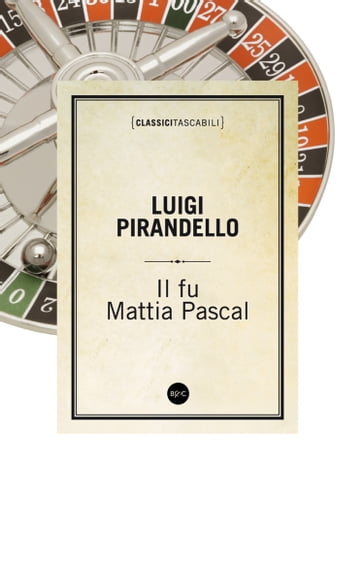 Il fu Mattia Pascal - Luigi Pirandello