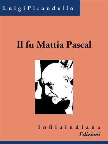 Il fu Mattia Pascal - Luigi Pirandello