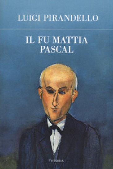 Il fu Mattia Pascal - Luigi Pirandello