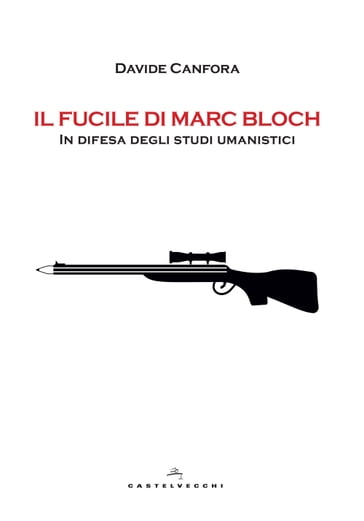 Il fucile di Marc Bloch - Davide Canfora