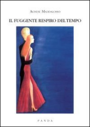 Il fuggente respiro del tempo - Agnese Maddalosso