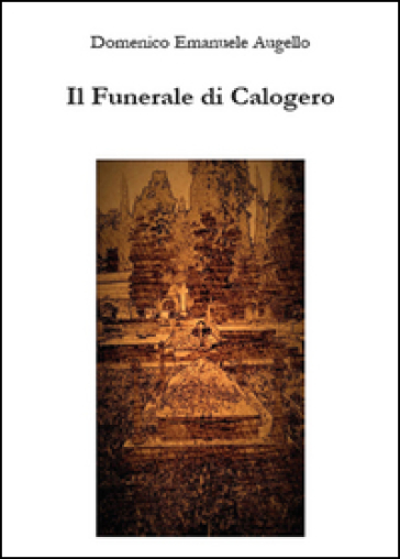 Il funerale di Calogero - Domenico E. Augello