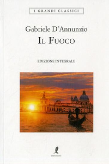 Il fuoco. Ediz. integrale - Gabriele D