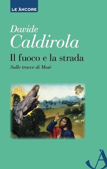 Il fuoco e la strada - Davide Caldirola