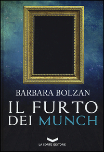 Il furto dei Munch - Barbara Bolzan