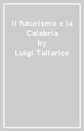 Il futurismo e la Calabria