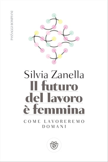 Il futuro del lavoro è femmina - Silvia Zanella