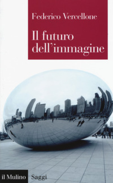 Il futuro dell'immagine - Federico Vercellone