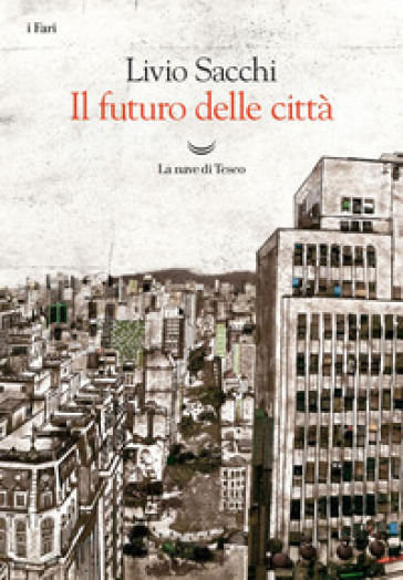 Il futuro delle città - Livio Sacchi