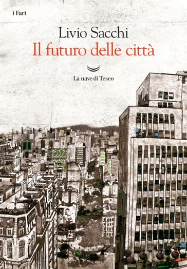 Il futuro delle città - Livio Sacchi