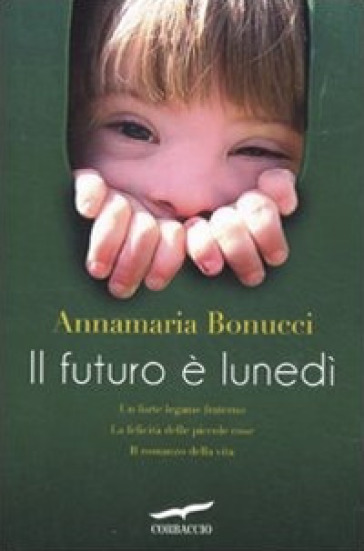 Il futuro è lunedì - Annamaria Bonucci