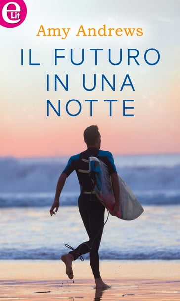 Il futuro in una notte (eLit) - Amy Andrews