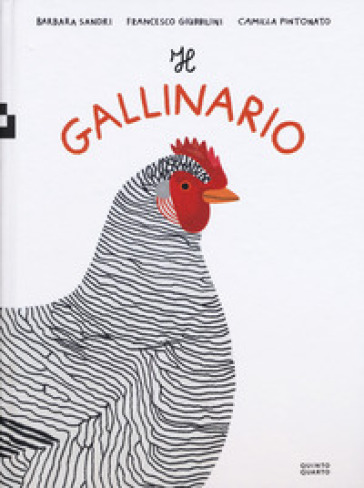 Il gallinario. Ediz. a colori - Camilla Pintonato - Barbara Sandri - Francesco Giubbilini