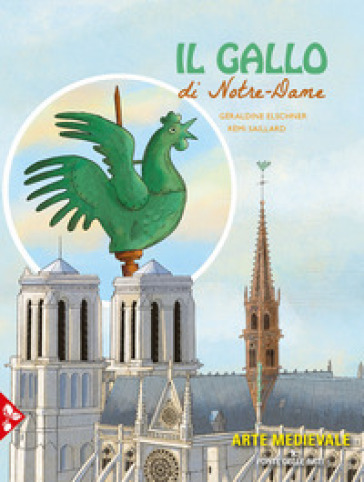 Il gallo di Notre-Dame - Géraldine Elschner - Rémi Saillard