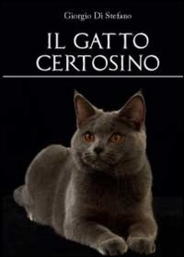 Il gatto certosino - Giorgio Di Stefano