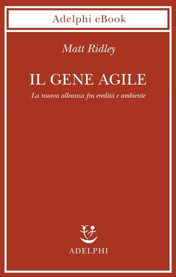 Il gene agile - Matt Ridley