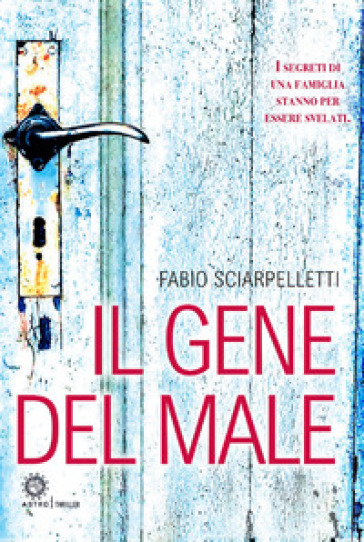 Il gene del male - Fabio Sciarpelletti