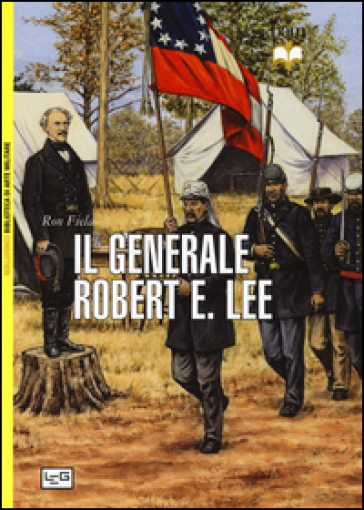 Il generale Robert E. Lee - Ron Field