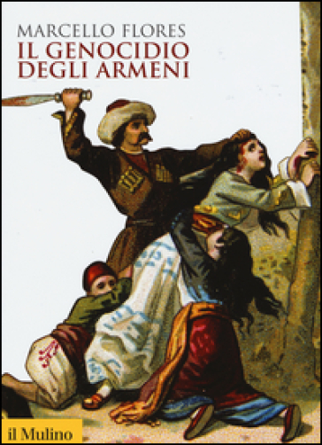 Il genocidio degli armeni - Marcello Flores