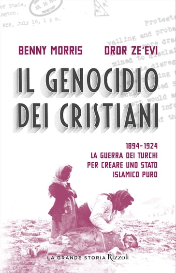 Il genocidio dei cristiani - Benny Morris - Dror Zeevi