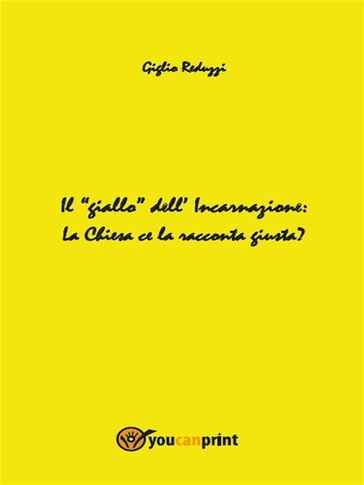 Il "giallo" dell'Incarnazione - Giglio Reduzzi