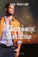 Il giardiniere e la superstar