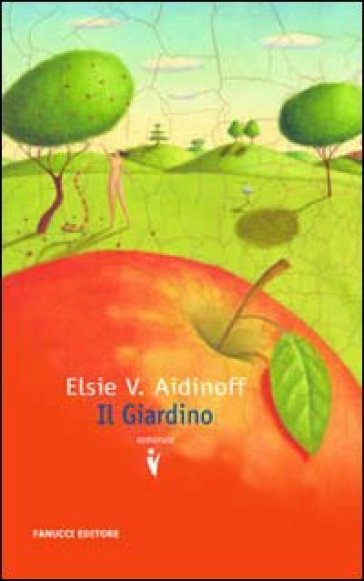 Il giardino - Elsie V. Aidinoff