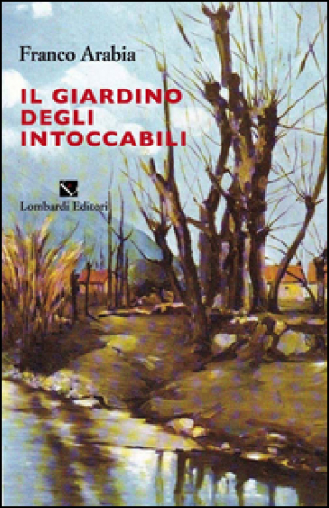 Il giardino degli intoccabili - Franco Arabia