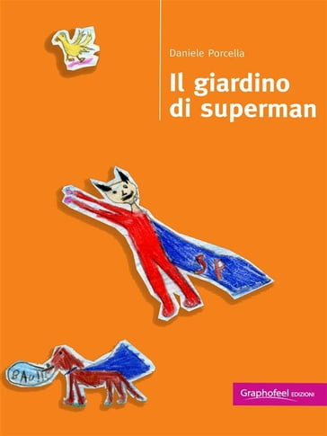 Il giardino di superman - Daniele Porcella