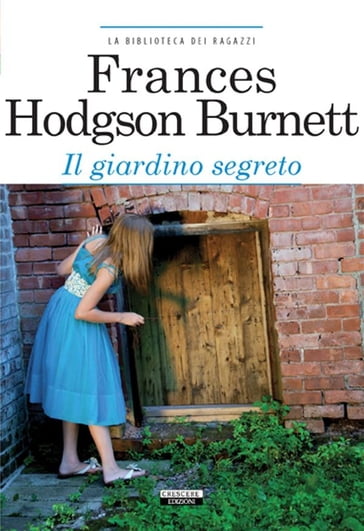 Il giardino segreto - Frances Hodgons Burnett