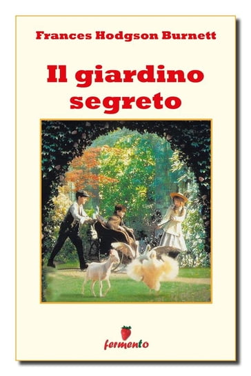 Il giardino segreto - Frances Hodgson Burnett