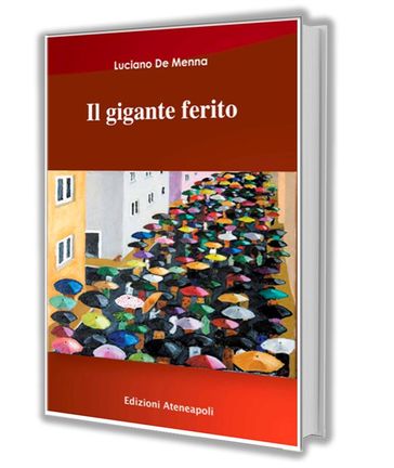 Il gigante ferito - Luciano De Menna