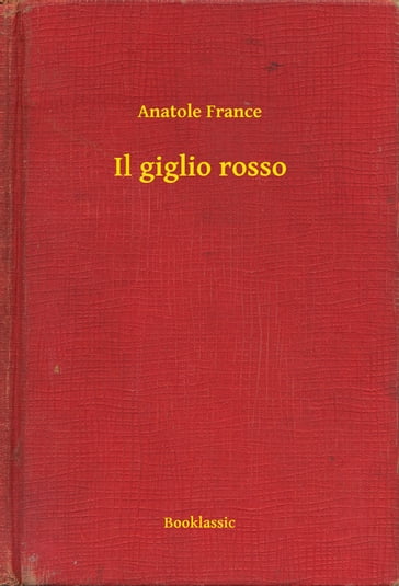 Il giglio rosso - Anatole France