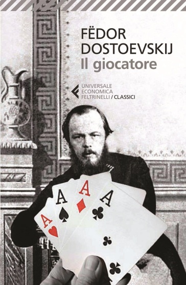 Il giocatore - Fedor Michajlovic Dostoevskij