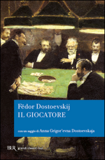 Il giocatore - Fedor Michajlovic Dostoevskij