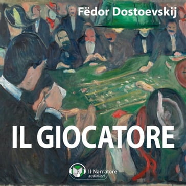 Il giocatore - Fedor Michajlovic Dostoevskij