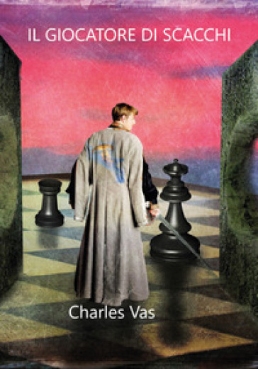 Il giocatore di scacchi - Charles Vas | Manisteemra.org