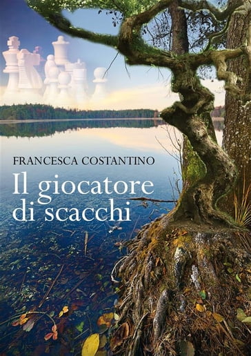 Il giocatore di scacchi - Francesca Costantino