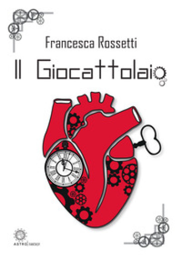 Il giocattolaio - Francesca Rossetti